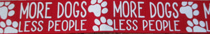 More Dogs Less People...on Red 1 Inch